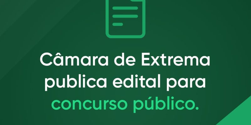 Publicado edital para o Concurso Público da Câmara de Extrema