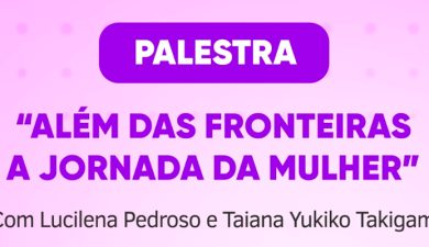 “ALÉM DAS FRONTEIRAS: A JORNADA DA MULHER” É TEMA DE PALESTRA PROMOVIDA PELA PROCURADORIA