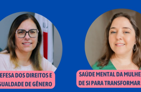 PROCURADORIA DA MULHER IRÁ DEBATER TEMAS COMO ‘SAÚDE MENTAL’ E ‘DIREITOS E IGUALDADE DE GÊNERO’